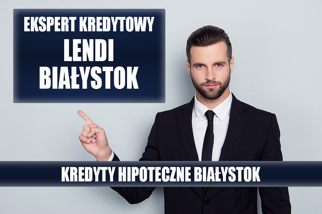 Lendi Białystok - Kredyt hipoteczny