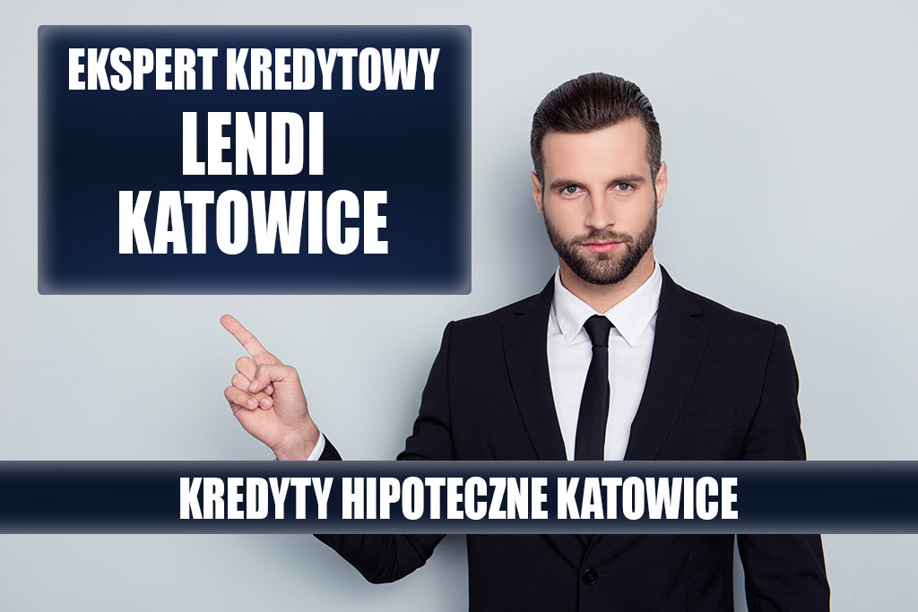 Lendi Katowice - Kredyt hipoteczny