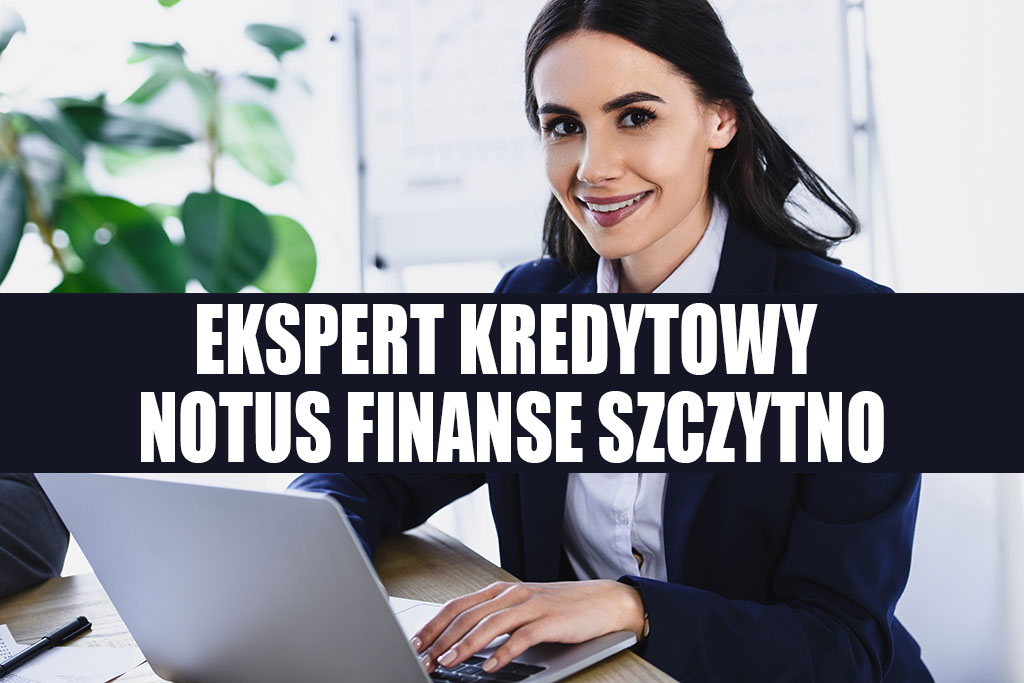 Ekspert kredytowy Szczytno - Notus Finanse. Zapytaj o kredyt hipoteczny, zbadaj zdolność kredytową w bankach w Szczytnie. Kredyty mieszkaniowe, gotówkowe, firmowe w Szczytnie.